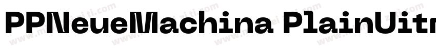 PPNeueMachina PlainUitrabold字体转换